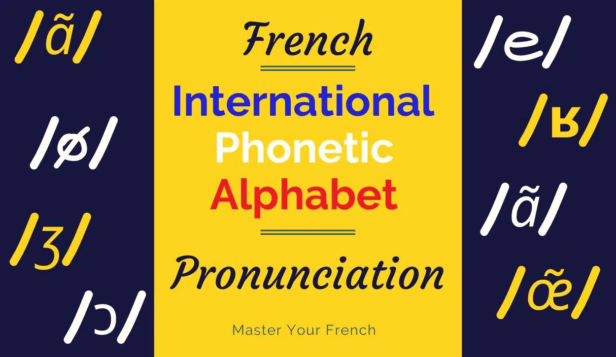 International Phonetic Alphabet To Learn French Pronunciation Master Your French