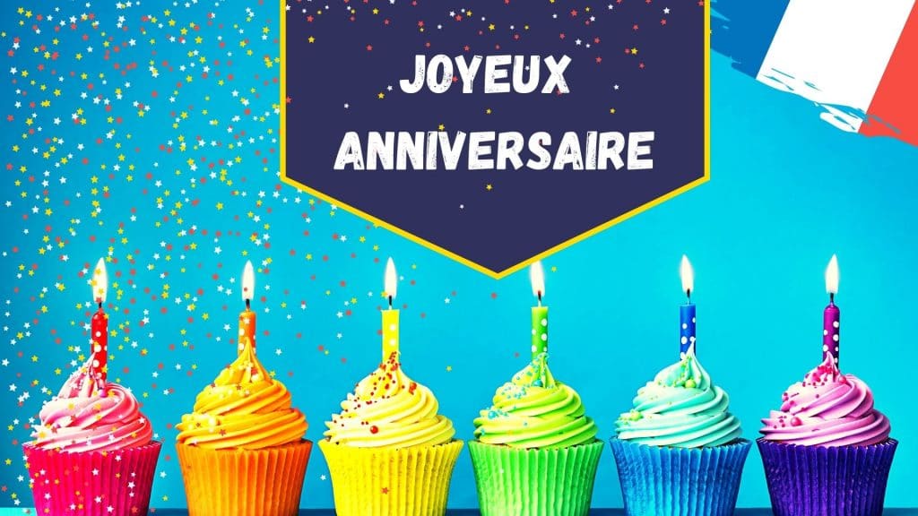 souhaiter bon anniversaire en français