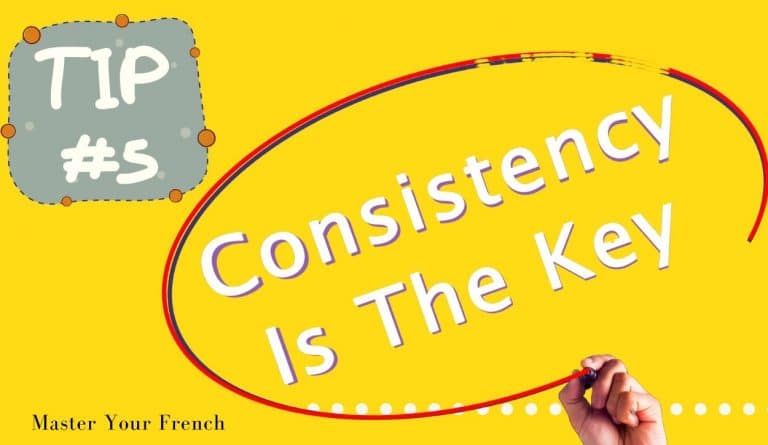consistency is the key when learning french