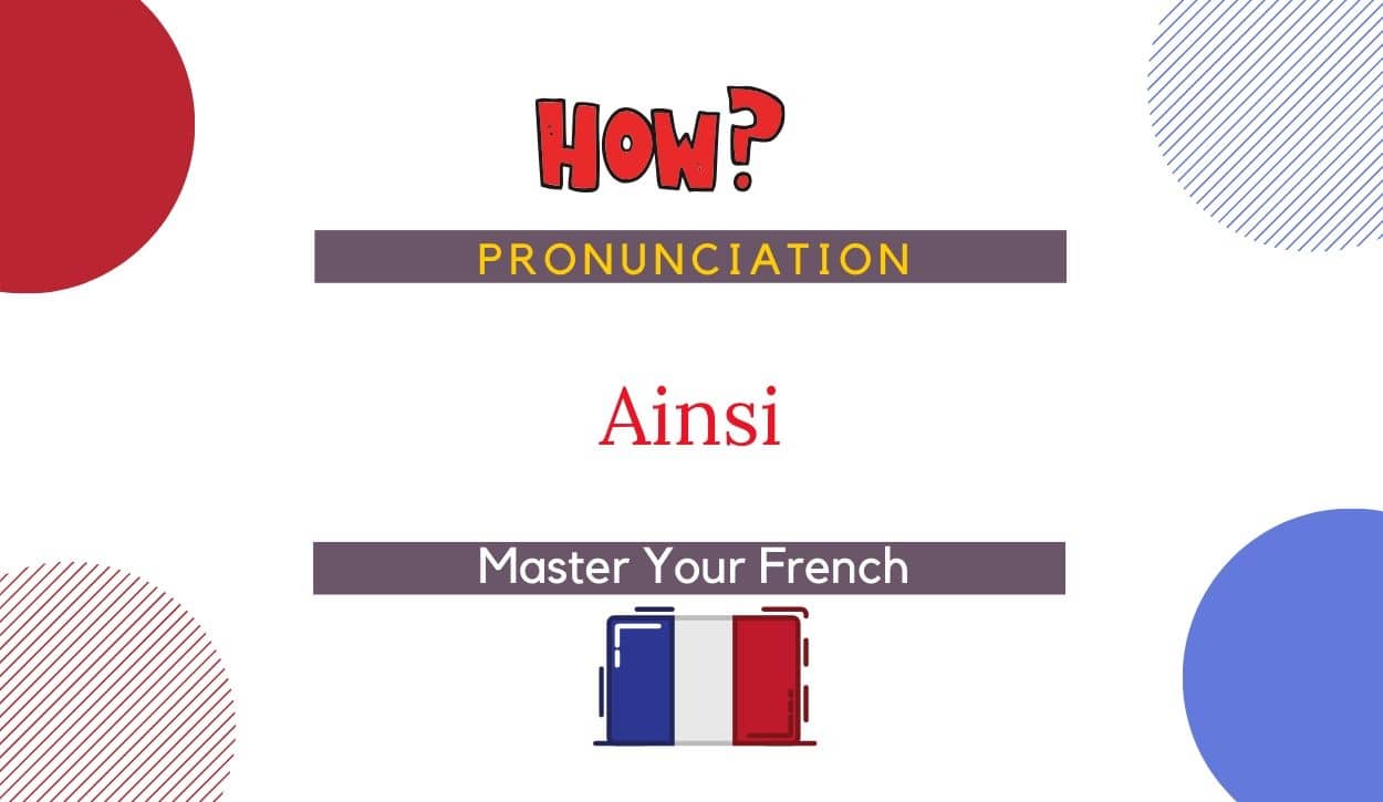 how to pronounce ainsi in french