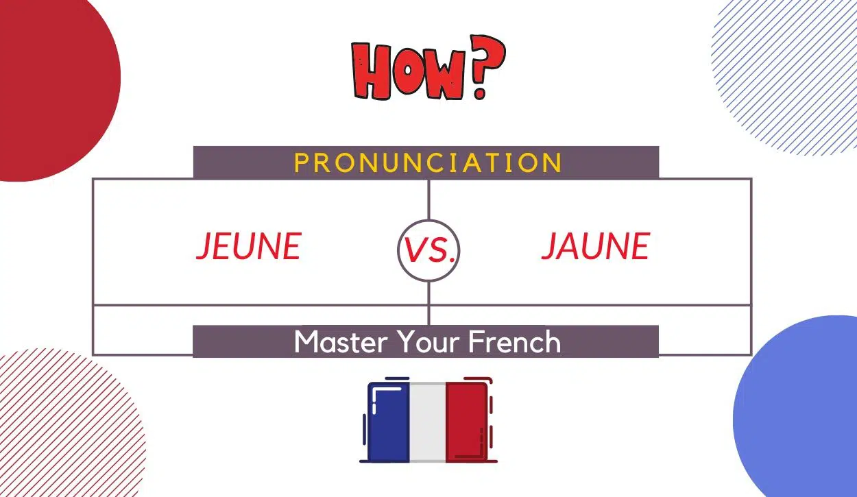 how to pronounce jeune and jaune in french