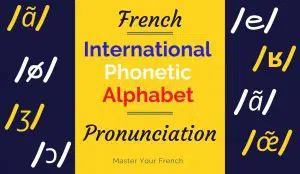 International Phonetic Alphabet to learn French Pronunciation - Master