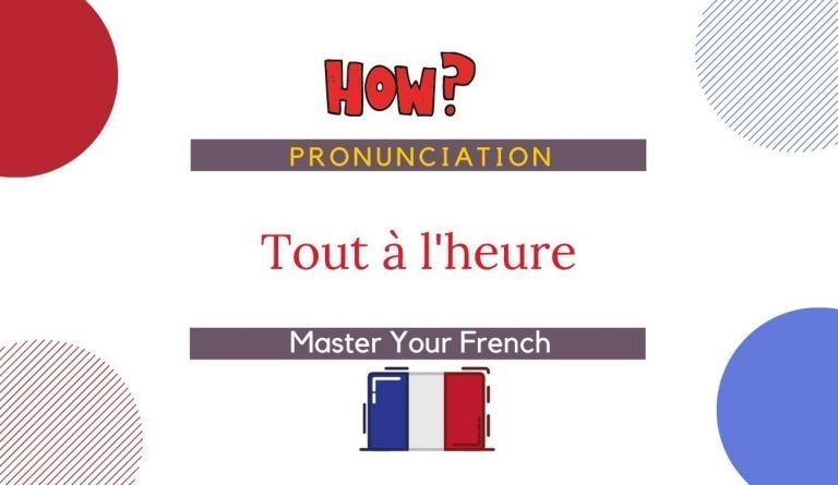 how to pronounce tout à l'heure in french