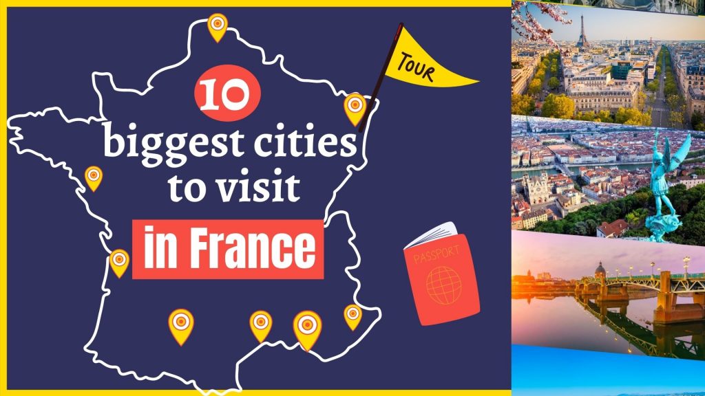 10 biggest cities to visit in france