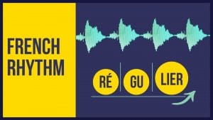 The rhythm of the French language - Master Your French